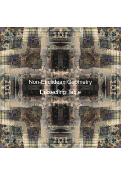 DISSECTING TABLE "non-euclidean geometry"-cd 